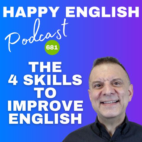 681 - The 4 Skills To Improve English