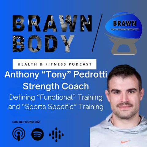 Anthony “Tony” Pedrotti: Defining “Functional” Training and “Sports Specific” Training