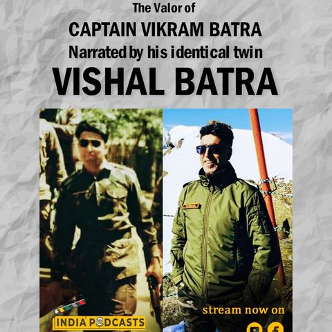Vishal Batra With The Story Of Captain Vikram Batra | The Shershaah Of Kargil '99 | On IndiaPodcasts