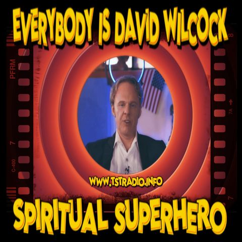 Everybody is David Wilcock: Spiritual Superhero (3/14/25)