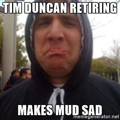 Tim Duncan retires, did he screw over the Spurs? Also more stupidity from the world of sports