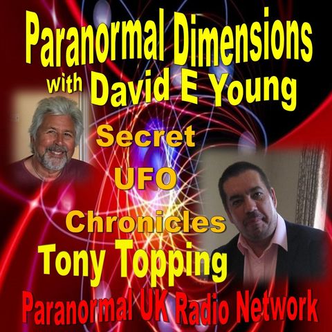 Paranormal Dimensions - Tony Topping - Secret UFO Chronicles - 06/21/2021