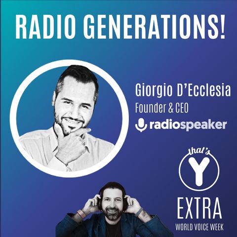 "Radio Generations!" con Giorgio D'Ecclesia RADIOSPEAKER [Voice Week]