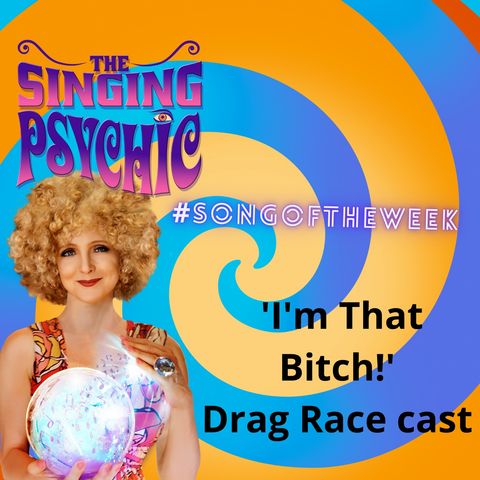 "I'm That Bitch", feeling fierce and #songoftheweek by RuPaul Drag Race Cast Season 12