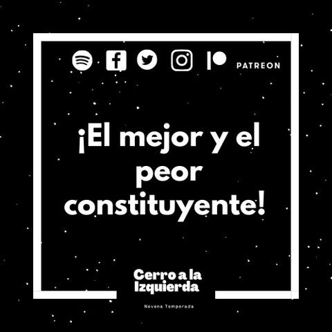 ¡El mejor y el peor constituyente!