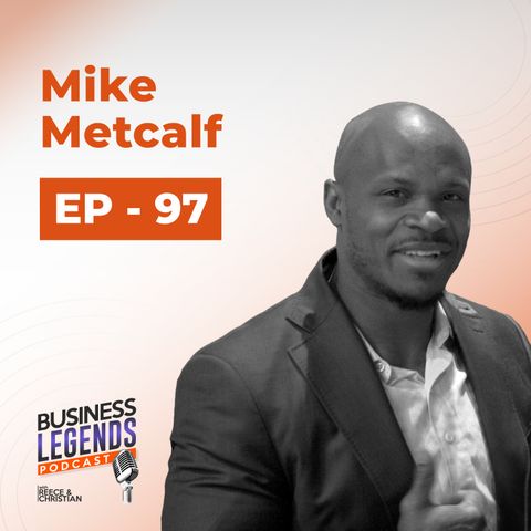 Ep. 97 - Steering High-Performance Teams to Victory - Mike Metcalf