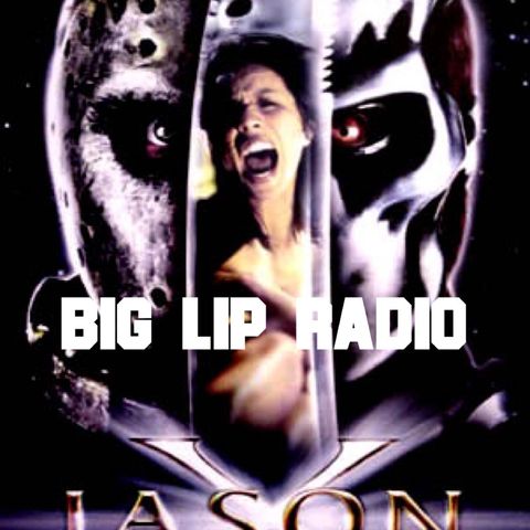 Big Lip Radio Presents: No Girls Allowed 50: Jason X