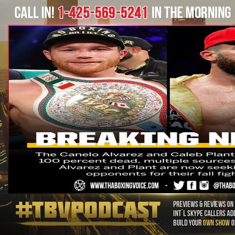 ☎️Canelo vs Plant💯OFF❗️Alvarez and Caleb SEEKING New Opponents BUT Who👀❓