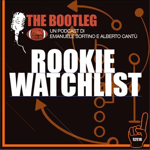 The Bootleg S2E18 - Rookie Watchlist