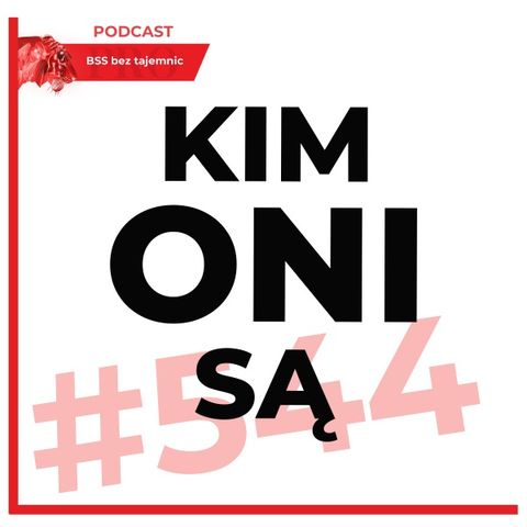 #544 NOWY Cykl Podcastów – Kim ONI są?