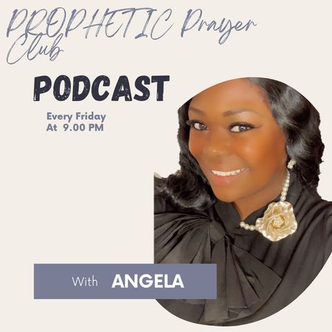 Welcome To Prophetic Prayer Club Podcast