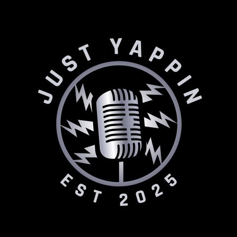 JustYappin' Episode 1 - Pilot Episode
