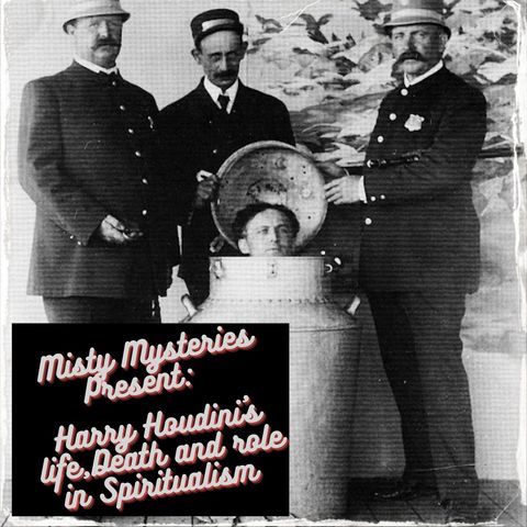 Harry Houdini's Life, Death and Role in Spiritualism