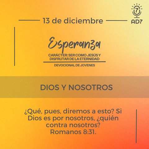 Dios y nosotros | Devocional de Jóvenes | 13 de diciembre 2023