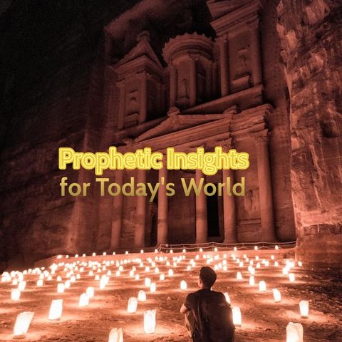 Prophetic Insights for Today's World