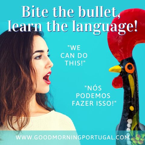 Portugal news, weather & today: Bite the bullet, learn the language