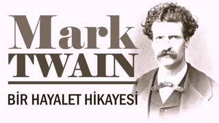 Bir Hayalet Hikayesi  Mark TWAIN sesli öykü