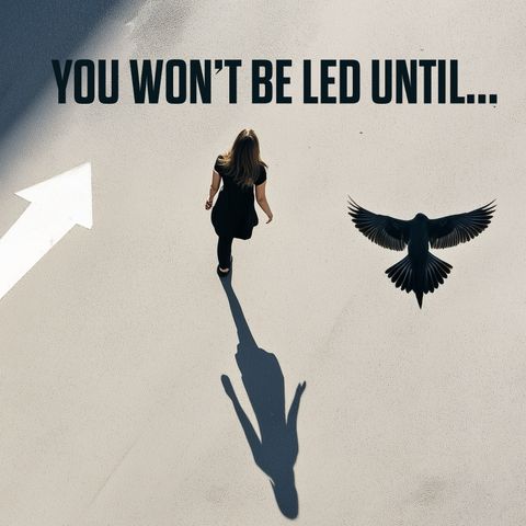 You Won't Be Led Until THIS Happens