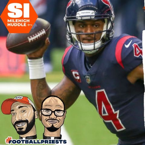 HU #723: Report Reveals Why Broncos Fans Shouldn't Sleep on Deshaun Watson Trade