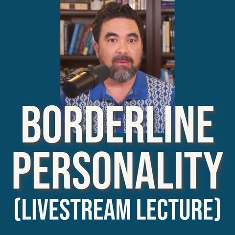 Borderline Personality (live stream lecture)