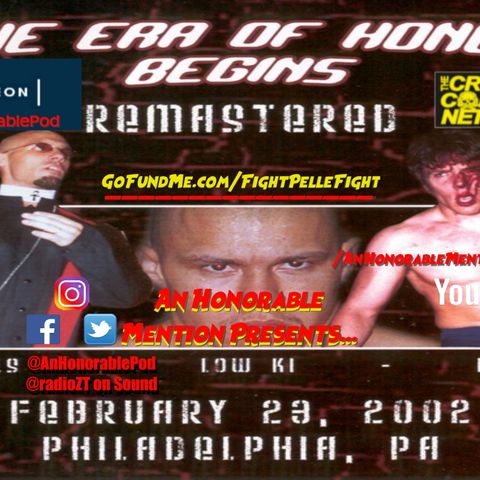 Episode 154: The Era of Honor Begins (Presented By GoFundMe.com/FightPelleFight)