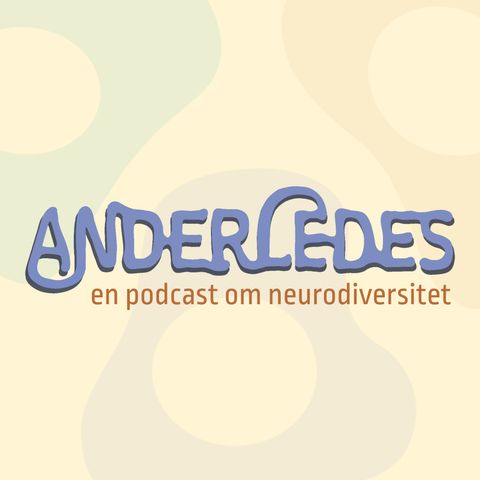 Velkommen til 'Anderledes' en podcast om neurodiversitet!