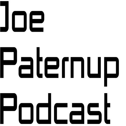 Joe Paternup Podcast Week #10