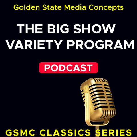 GSMC Classics: The Big Show Variety Program Episode 27: Fred Allen, Groucho Marx, George Jessel