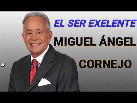 El Ser Excelente  Miguel Ángel Cornejo  Superación Personal