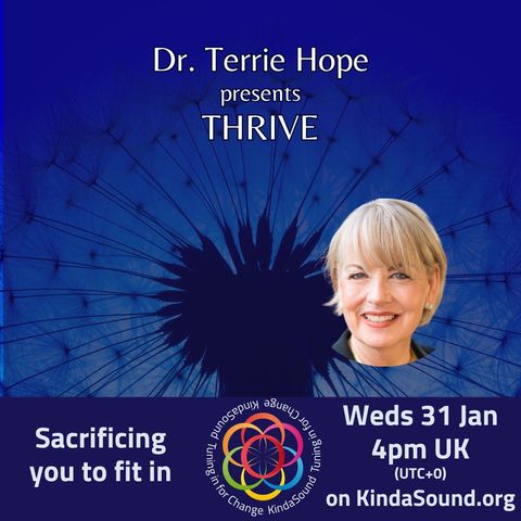 Are You Sacrificing You to Fit In? | Thrive with Dr Terrie Hope
