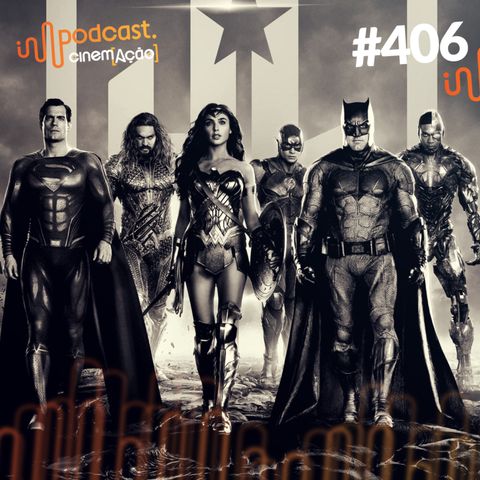 #406: Liga da Justiça de Zack Snyder