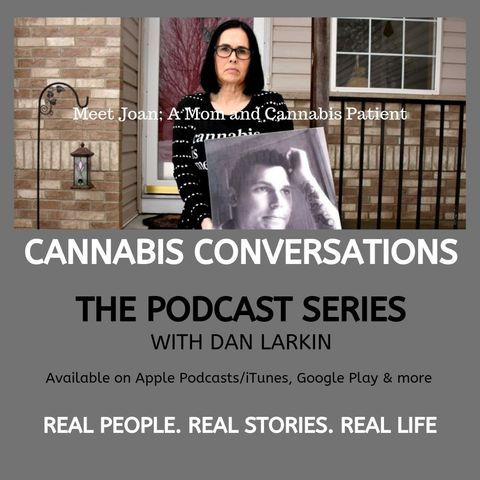 Cannabis Conversations-Meet Joan- Her Story of Pain and the Loss of Her Son