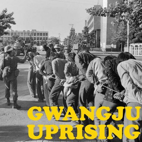 E55: Gwangju uprising, part 3