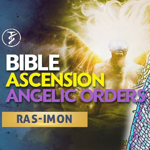 The Bible, Ascension, Angelic Orders, Consciousness, Rastafari + more  with RaS-imon