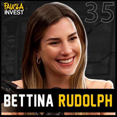 BETTINA RUDOLPH - Favela Invest #35