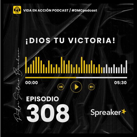 EP. 308 | ¡Dios tu victoria! | #DMCpodcast