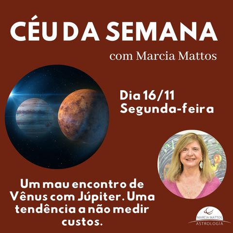 Céu da Semana - Segunda, dia 16/11 - Um mau encontro de Vênus com Júpiter