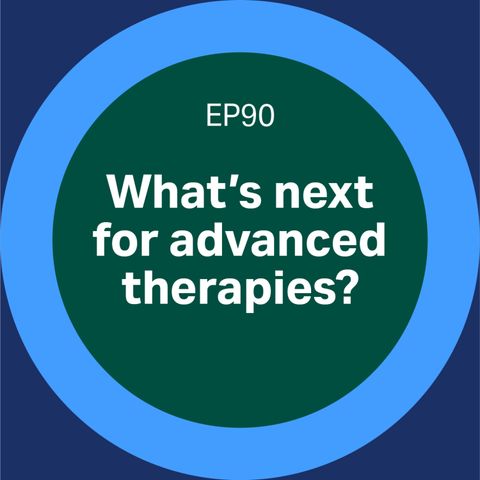 90. What's next for advanced therapies?