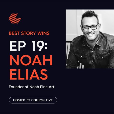 Ep. 19 Noah Elias (Founder of Noah Fine Art)