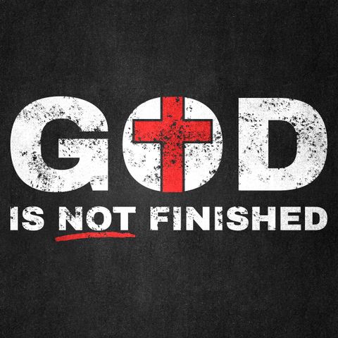 God Is Not Finished - Joel Moret