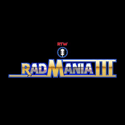 RadMania III Day 7 : WrestleMania 37 Night 2 Post Game Wrap-Up Show With RBV, The Chadster, & Michael Jargo!