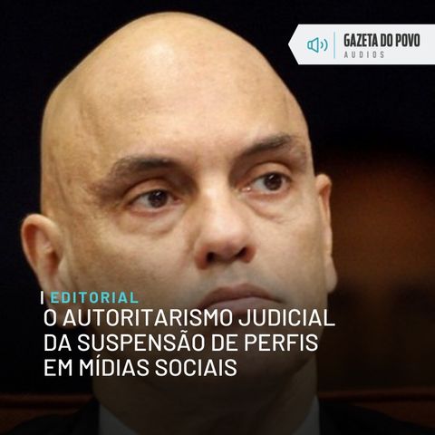 Editorial: O autoritarismo judicial da suspensão de perfis em mídias sociais