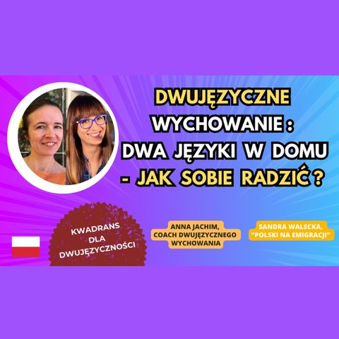 🌍 🇵🇱 DWUJĘZYCZNE wychowanie: dwa JĘZYKI w domu - jak sobie radzić? #dwujęzyczność