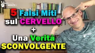 5 Falsi miti sul Cervello + 1 Verità Sconvolgente!