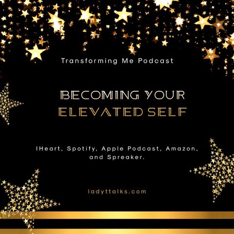 Episode 11 - Becoming your Elevated Self