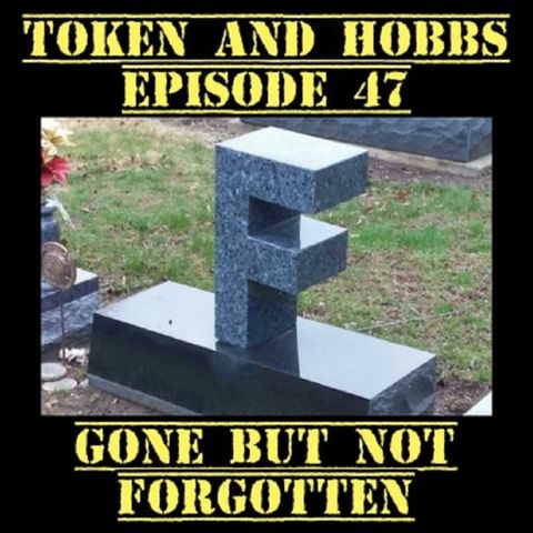 Gone but not Forgotten: Token and Hobbs #47