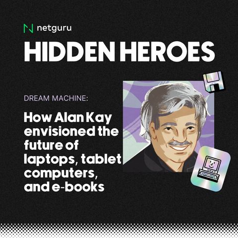 S01E10: Dream Machine: How Alan Kay envisioned the future of modern laptops, tablet computers, and e-books