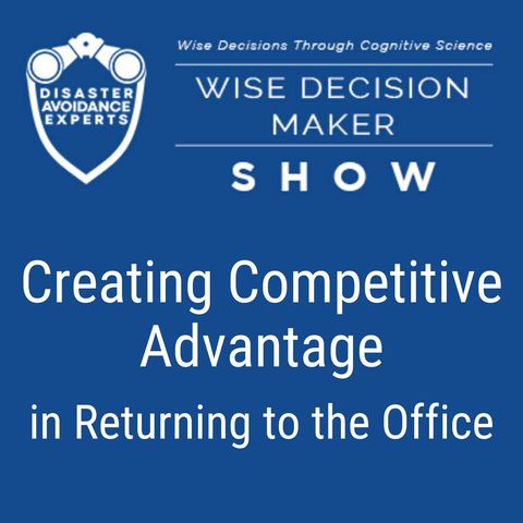 #52: Creating Competitive Advantage in Returning to the Office
