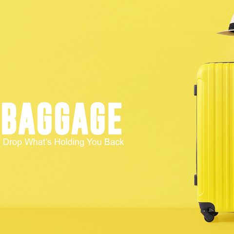 3-1-20 LifeBridge_ Baggage (that we Don’t Think is Baggage)
