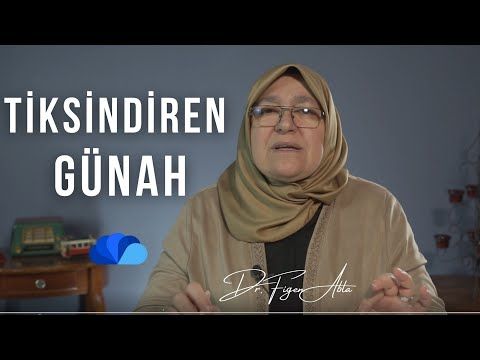 TİKSİNDİREN GÜNAH - DR FİGEN ABLA